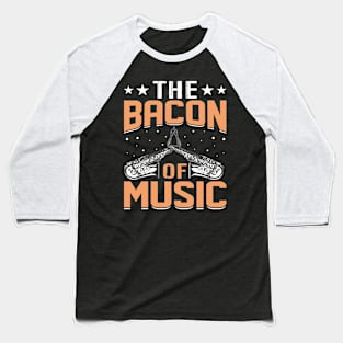 The Bacon of Music Design Saxophone Baseball T-Shirt